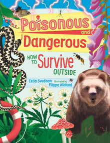 Poisonous and Dangerous (How to Survive Outside) by Celia Svedhem, Filippa Widlund, B.J. Woodstein, 9781459841208