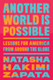 Another World Is Possible (Lessons for America from Around the Globe) - 9798893851045 by Natasha Hakimi Zapata, 9798893851045