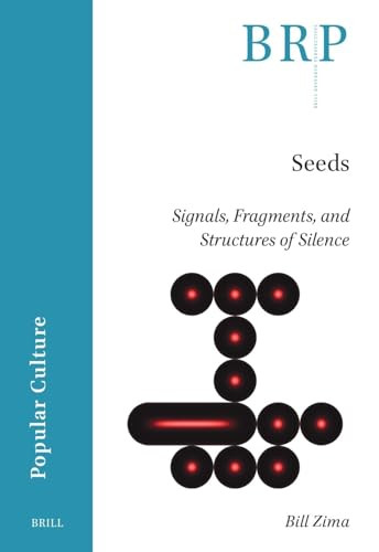 Seeds (Signals, Fragments, and Structures of Silence) by Bill Zima, 9789004763340