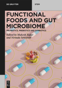 Functional Foods and Gut Microbiome (Probiotics, Prebiotics, and Synbiotics) by Mukesh Yadav, Nirmala Sehrawat, 9783119147958