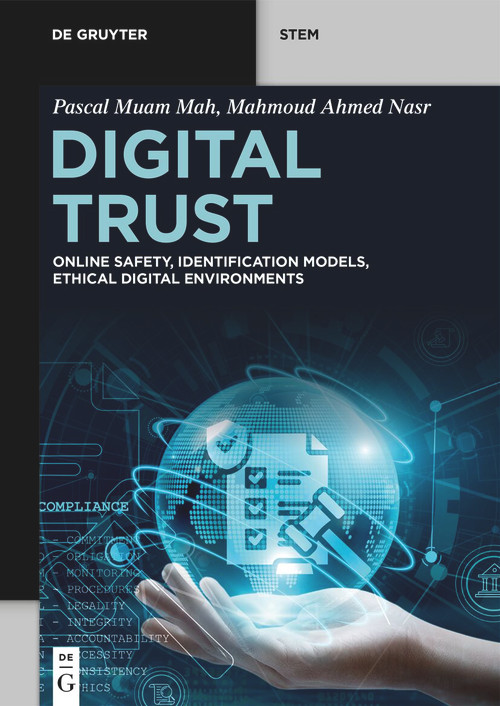 Digital Trust (Online Safety, Identification Models, Ethical Digital Environments) by Pascal Muam Mah, Mahmoud Ahmed Nasr, 9783112229743