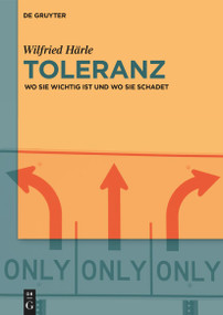 Toleranz (Wo sie wichtig ist und wo sie schadet) (German Edition) by Wilfried Härle, 9783112241622