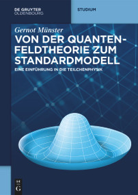 Von der Quantenfeldtheorie zum Standardmodell (Eine Einführung in die Teilchenphysik) (German Edition) - 9783119142465 by Gernot Münster, 9783119142465