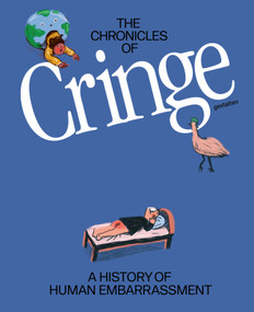 The Chronicles of Cringe (A History of Human Embarrassment) by David Green, Merone Hannah Tesfaye, 9783967042276