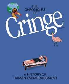 The Chronicles of Cringe (A History of Human Embarrassment) by David Green, Merone Hannah Tesfaye, 9783967042276