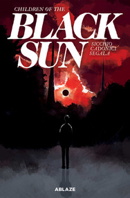 CHILDREN OF THE BLACK SUN VOL. 1 by Dario Sicchio, Letizia Cadonici, Francesco Segala, 9781684971817