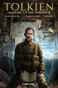 TOLKIEN: LIGHTING UP THE DARKNESS by Willy Duraffourg, Giancarlo Caracuzzo, Letizia Cadonici, 9781684971879
