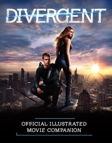 Divergent Official Illustrated Movie Companion by Kate Egan, 9780062315625