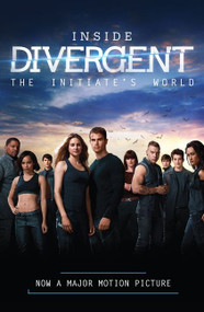 Inside Divergent: The Initiate's World by Cecilia Bernard, 9780062315601