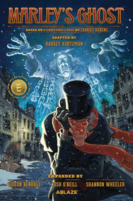 HARVEY KURTZMAN'S MARLEY'S GHOST by Harvey Kurtzman, Charles Dickens, Harvey Gideon Kendall, Olivier Ledroit, 9781684973538