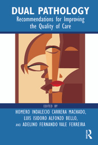 Dual Pathology (Recommendations for Improving the Quality of Care) by Homero Indalecio Carrera Machado, Luis Isidoro Alfonzo Bello, Adelino Fernando Vale Ferreira, 9781041292524