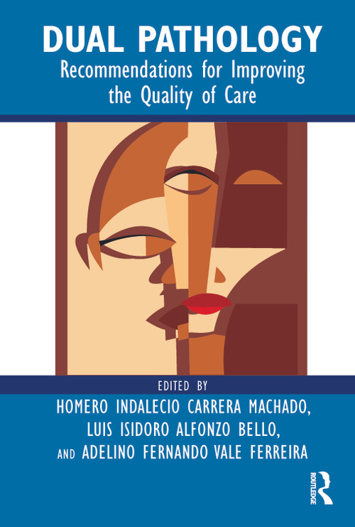 Dual Pathology (Recommendations for Improving the Quality of Care) by Homero Indalecio Carrera Machado, Luis Isidoro Alfonzo Bello, Adelino Fernando Vale Ferreira, 9781041292524