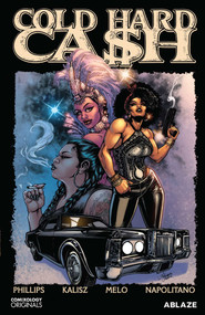 COLD HARD CASH VOL. 1 (A MARTHA CHAINEY ESCAPADE) by Gary Phillips, Adriana Melo, 9781684974498