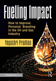 Fueling Impact (How to Improve Personal Branding in the Oil and Gas Industry) by Yogashri Pradhan, 9781041210702