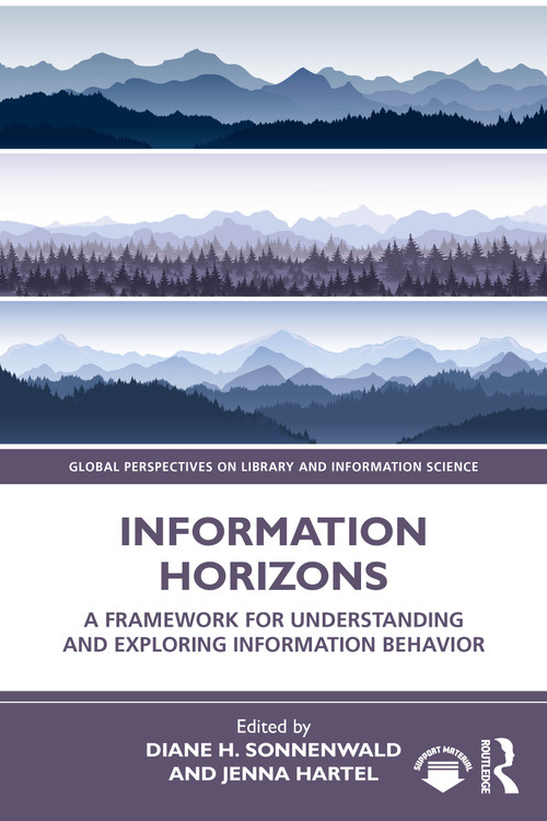 Information Horizons (A Framework for Understanding and Exploring Information Behavior) by Diane H. Sonnenwald, Jenna Hartel, 9781032880631