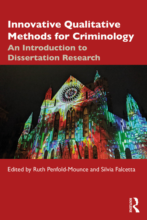 Innovative Qualitative Methods for Criminology (An Introduction to Dissertation Research) by Ruth Penfold-Mounce, Silvia Falcetta, 9781041006008
