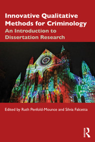 Innovative Qualitative Methods for Criminology (An Introduction to Dissertation Research) by Ruth Penfold-Mounce, Silvia Falcetta, 9781041006008