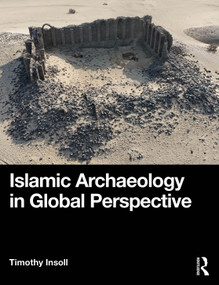 Islamic Archaeology in Global Perspective by Timothy Insoll, 9780367477295