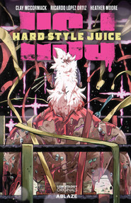 HARD STYLE JUICE VOL. 1 TP by Clay McCormack, Ricardo Lopez Ortiz, 9781684979981