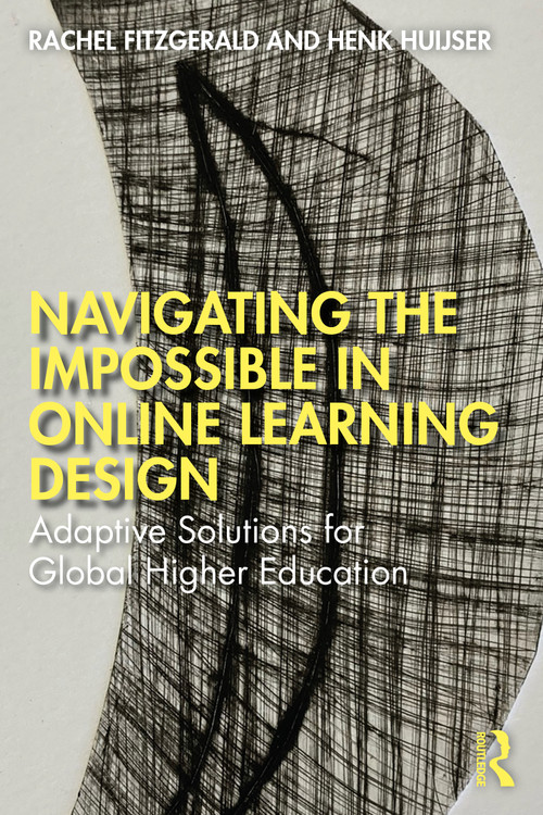 Navigating the Impossible in Online Learning Design (Adaptive Solutions for Global Higher Education) by Rachel Fitzgerald, Henk Huijser, 9781032893662