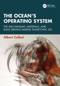 The Ocean's Operating System (The Mechanisms, Materials, and Rules Driving Marine Planktonic Life) by Albert Calbet, 9781041271826