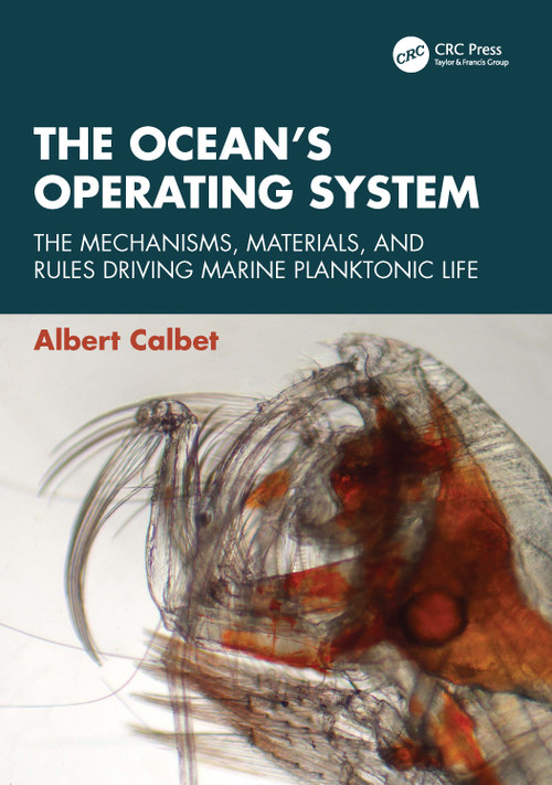 The Ocean's Operating System (The Mechanisms, Materials, and Rules Driving Marine Planktonic Life) by Albert Calbet, 9781041271826