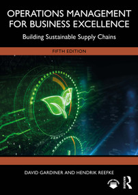 Operations Management for Business Excellence (Building Sustainable Supply Chains) - 9781032880884 by David Gardiner, Hendrik Reefke, 9781032880884
