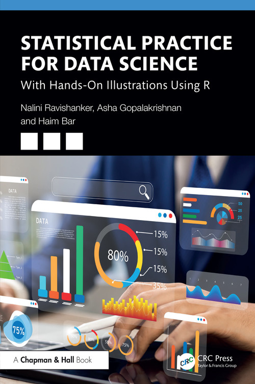 Statistical Practice for Data Science (With Hands-On Illustrations Using R) by Nalini Ravishanker, Asha Gopalakrishnan, Haim Bar, 9780367698744