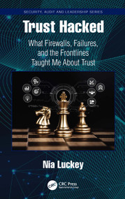 Trust Hacked (What Firewalls, Failures, and the Frontlines Taught Me About Trust) by Nia Luckey, 9781041172673