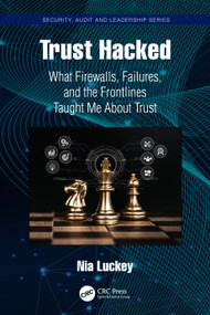 Trust Hacked (What Firewalls, Failures, and the Frontlines Taught Me About Trust) by Nia Luckey, 9781041172673