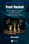 Trust Hacked (What Firewalls, Failures, and the Frontlines Taught Me About Trust) by Nia Luckey, 9781041172673