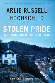 Stolen Pride (Loss, Shame, and the Rise of the Right) - 9798893850246 by Arlie Russell Hochschild, 9798893850246