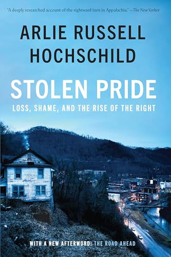 Stolen Pride (Loss, Shame, and the Rise of the Right) - 9798893850246 by Arlie Russell Hochschild, 9798893850246