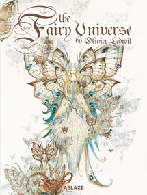 THE FAIRY UNIVERSE by Olivier Ledroit, Laurent Souille, 9781950912513