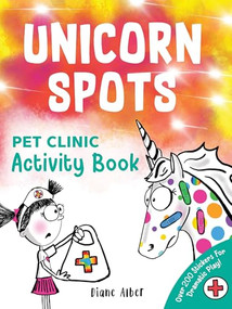Unicorn Spots (Pet Clinic Activity Book) by Diane Alber, 9781464259388