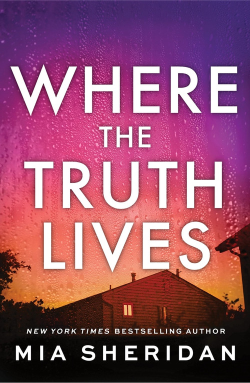 Where the Truth Lives by Mia Sheridan, 9781464275555