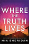 Where the Truth Lives by Mia Sheridan, 9781464275555
