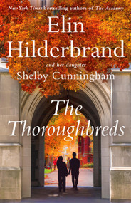 The Thoroughbreds by Elin Hilderbrand, Shelby Cunningham, 9780316567916