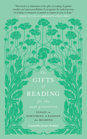 The Gifts of Reading for the Next Generation (Essays on Nurturing a Passion for Reading) - 9781964992532 by Jennie Orchard