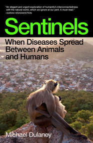 Sentinels (When Diseases Spread Between Animals and Humans) by Michael Dulaney, 9781964992242