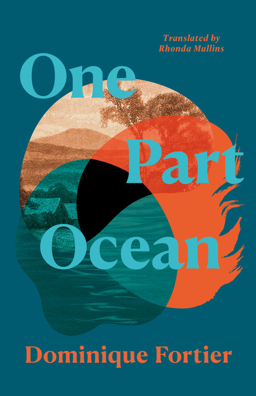 One Part Ocean by Dominique Fortier, Rhonda Mullins, 9781552455272