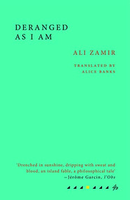 Deranged As I Am by Ali Zamir, Alice Banks, 9781913744199