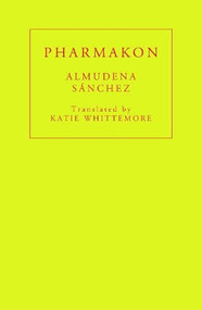 Pharmakon by Almudena Sánchez, Almudena Sánchez, 9781913744205