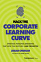 Hack the Corporate Learning Curve (Strategic Personal Branding That Gets You Noticed-and Promoted) by Jissan Cherian, Abbas Kazimi, 9798897010271