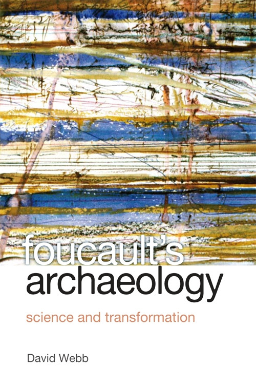 Foucault's Archaeology (Science and Transformation) by David Webb, 9781399567619
