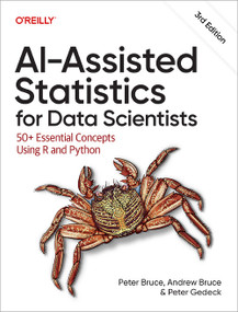 AI-Assisted Statistics for Data Scientists (50+ Essential Concepts Using R and Python) by Peter Bruce, Andrew Bruce, Peter Gedeck, 9798341666283