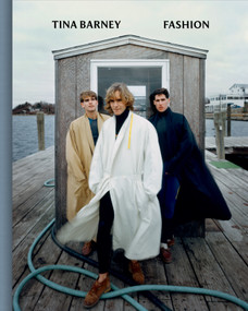 Tina Barney: Fashion by Tina Barney, Vince Aletti, Alistair O'Neill, Tina Barney, 9781597116060