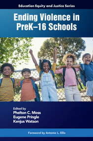 Ending Violence in PreK-16 Schools by Phelton C. Moss, Eugene Pringle, Kenjus Watson, 9781806865987