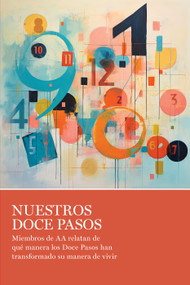 Nuestros Doce Pasos (Miembros de AA relatan de qué manera los Doce Pasos han transformado su manera de vivir) (Spanish Edition) by AA Grapevine, 9781938642159