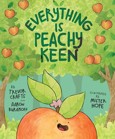 Everything Is Peachy Keen by Travor Crafts, Aaron Burakoff, Mister Hope, 9781962447522